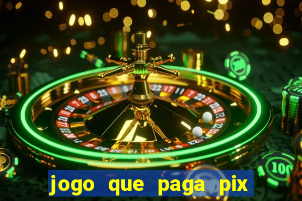 jogo que paga pix de verdade